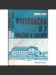 Vyzvědačka B7 (exilové vydání; exil, Konfrontace) Vražda v Záhoří - Osudy jedné německé vyzvědačky - náhled