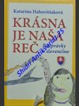 Krásna je naša reč - rozprávky o slovenčine - habovštiaková katarína - náhled