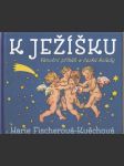 K Ježíšku - Vánoční příběh a české koledy - náhled