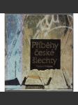 Příběhy české šlechty [šlechtické rody, aristokracie - Lobkowicz, Mensdorff-Pouilly, Dohalský, Schwarzenberg, Sternberg, Schlik, Bubna Litic, Czernin, Kinský, Wratislav z Mitrovic, Hrubý z Jelení; Lobkovic, Lobkovicové, Černín, Kinští, Šternberk] - náhled