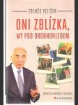 Oni zblízka, my pod drobnohledem - náhled