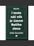 I tento náš věk je časem Božího slova. Kázáí Emila Ženatého - náhled
