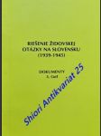 Riešenie židovskej otázky na slovensku (1939-1945) - dokumenty - 3 časť - náhled