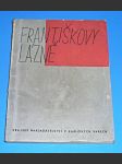Františkovy Lázně v minulosti i přítomnosti  - Lázeňský a turistický průvodce po městě a okolí  ,.1959 - náhled
