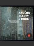 Kaučuk, plasty a ropa - náhled