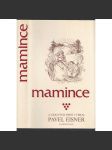 Mamince - Z lidových písní vybral Pavel Eisner [Lidové písně, exilové vydání, Konfrontace, exil] - náhled