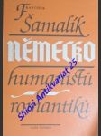 Německo humanistů a romantiků - šamalík františek - náhled