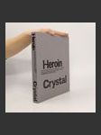 Heroin crystal. Generace devadesátých let v GHMP = nineties generation in Prague City Gallery - náhled