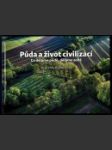 Půda a život civilizací: Co děláme půdě, děláme sobě - náhled