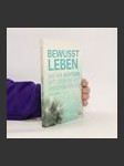 Bewusst Leben. Wie wir Achtsam mit Unserer Zeit Umgehen Sollen - náhled