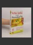 Velká kniha k Adobe Photoshop 7.0 : manuál k programu a škola výtvarných technik - náhled