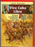 Viva Cuba Libre - Tři války za kubánskou nezávislost 1868 - 1898 - náhled