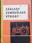 Základy zemědělské výroby strojnictví pro 2. roč. stř. všeobec. vzdělávacích škol - náhled