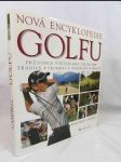 Nová encyklopedie golfu: Průvodce světem hry všech her - tradice, proměny, osobnosti, hřiště - náhled