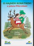 O hajném robátkovi a jelenu větrníkovi  - náhled