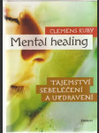 Mental healing Tajemství sebeléčení a uzdravení - náhled