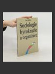Sociologie byrokracie a organizace - náhled