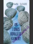 On i dnes odvaluje kameny - lucado max - náhled
