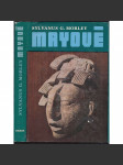 Mayové [starověká civilizace, archeologie, Střední Amerika, dnešní Mexiko] - náhled
