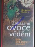Zakázané ovoce vědění - bible jako drama a terapie - kuras benjamin - náhled