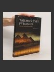 Tajemný svět pyramid: zkoumání nejzáhadnějších staveb světa - náhled