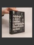 Antologie z dějin českého a slovenského filozofického myšlení : od roku 1848 do roku 1948 - náhled