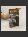 Méďové 2. Půl roku bez medvědích kluků. - náhled