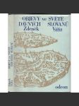 Objevy ve světě dávných Slovanů [Slované ve střední Evropě, jejich archeologie, slovanská hradiště středověku, Velká Morava, Polabští Slované, Jihoslované atd.] - náhled