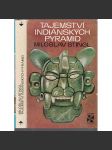 Tajemství indiánských pyramid [Mayové, Mexiko a Yucatan, Amerika] - náhled