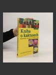 Kniha o kaktusech : nejhezčí druhy a péče o ně - náhled