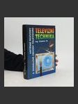 Televizní technika : Antény, rozvody televizních signálů, televizní přijímače(signálové obvody) - náhled