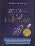 Zo dna ku hviezdam. Alebo ako v živote zvíťaziť aj napriek nepriazni osudu a ťažkým časom - náhled