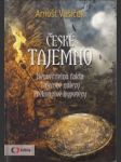 České tajemno. Neuvěřitelné fakta, tajemné nálezy, překvapivé hypotézy - náhled