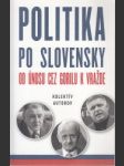 Politika po slovensky. Od únosu cez Gorilu k vražde - náhled