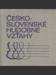 Česko- slovenské hudobné vzťahy - náhled