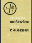 Zbierka riešených úloh z algebry pre SVŠ a SOŠ - náhled