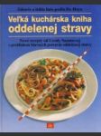 Veľká kuchárska kniha oddelenej stravy - náhled