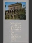 Oblastná galéria Banská Bystrica.20 rokov činnosti 1956-1975 - náhled