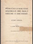 Příručka k biblické dějepravě pro školy obecné a občanské I. Starý zákon - náhled