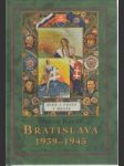 Bratislava 1939 - 1945. Mier a vojna v meste - náhled