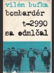 Bombardér T-2990 sa odmlčal - náhled