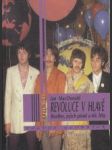 Revoluce v hlavě. Beatles, jejich písně a 60.léta - náhled