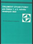 Záujmový útvar fyziky pre žiakov 1. a 2. roč. stredných škôl - náhled