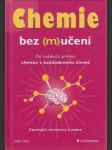 Chemie bez (m)učení. Od molekul k prvkům: chemie v každodenním životě - náhled
