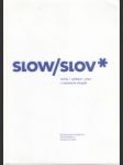 Slow/slov*. Teória, výskum, prax v súčasnom dizajne - náhled