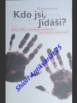 KDO JSI , JIDÁŠI ? Vrah , zrádce , provokatér , kolaborant , oběť spiknutí , nebo přítel ? - Kolektiv autorů - náhled