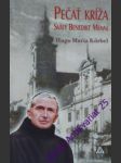 Pečať kríža - svätý benedikt menni - korbel hugo maria - náhled