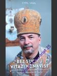 Bez súcitu víťazí nenávisť - vybrané kázne arcibiskupa - vasil cyril - náhled