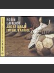 Jak se hraje fotbal v Africe (fotbal) - náhled