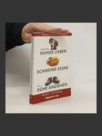 Warum wir Hunde lieben, Schweine essen und Kühe anziehen - náhled